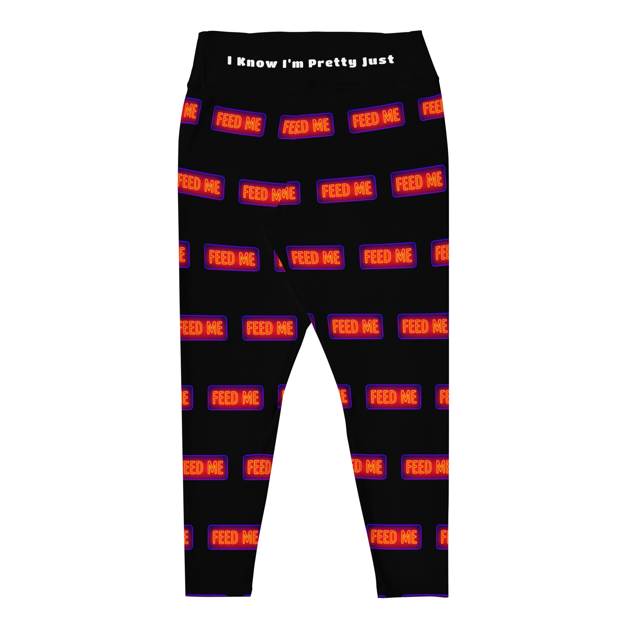 I Know I'm Pretty Just Feed Me Plus Size Leggings | 2XL-6XL | Bold. Curvy. Unapologetic.